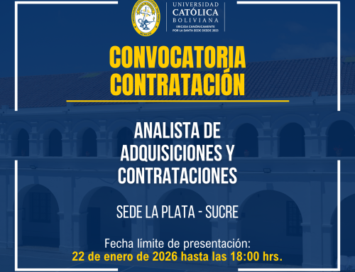 Contratación de un (a) Analista de Adquisiciones y Contrataciones de la Sede Académica La Plata UCB Sucre.