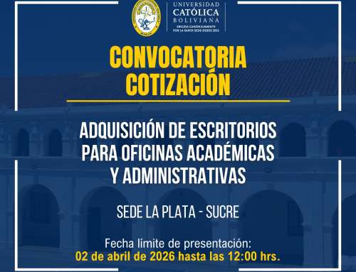 📌ADQUISICIÓN DE ESCRITORIOS PARA OFICINAS ACADÉMICAS Y ADMINISTRATIVAS, PARA LA SEDE ACADÉMICA UCB LA PLATA – SUCRE.