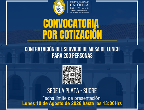 CONTRATACIÓN DEL SERVICIO DE MESA DE LUNCH PARA 200 PERSONAS, PARA LA UNIVERSIDAD CATÓLICA BOLIVIANA «SAN PABLO» SEDE LA PLATA – SUCRE.