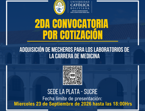 2da CONVOCATORIA POR COTIZACIÓN  “ADQUISICIÓN DE MECHEROS PARA LOS LABORATORIOS DE LA CARRERA DE MEDICINA DE LA UNIVERSIDAD CATÓLICA BOLIVIANA “SAN PABLO” – SEDE LA PLATA.”