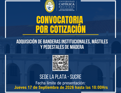 ADQUISICIÓN DE BANDERAS INSTITUCIONALES, MÁSTILES Y PEDESTALES DE MADERA, PARA LA UNIVERSIDAD CATÓLICA BOLIVIANA «SAN PABLO» SEDE LA PLATA – SUCRE